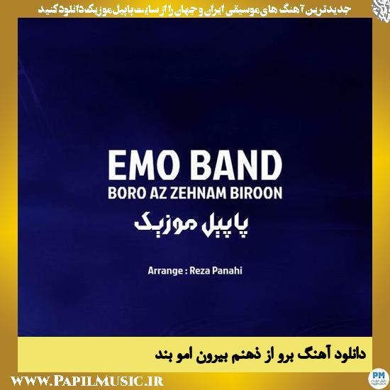 Emo Band Boro Az Zehnam Biroon دانلود آهنگ برو از ذهنم بیرون از امو بند